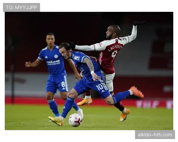 莱斯特城提速进攻节奏，激烈对抗点燃球迷热情